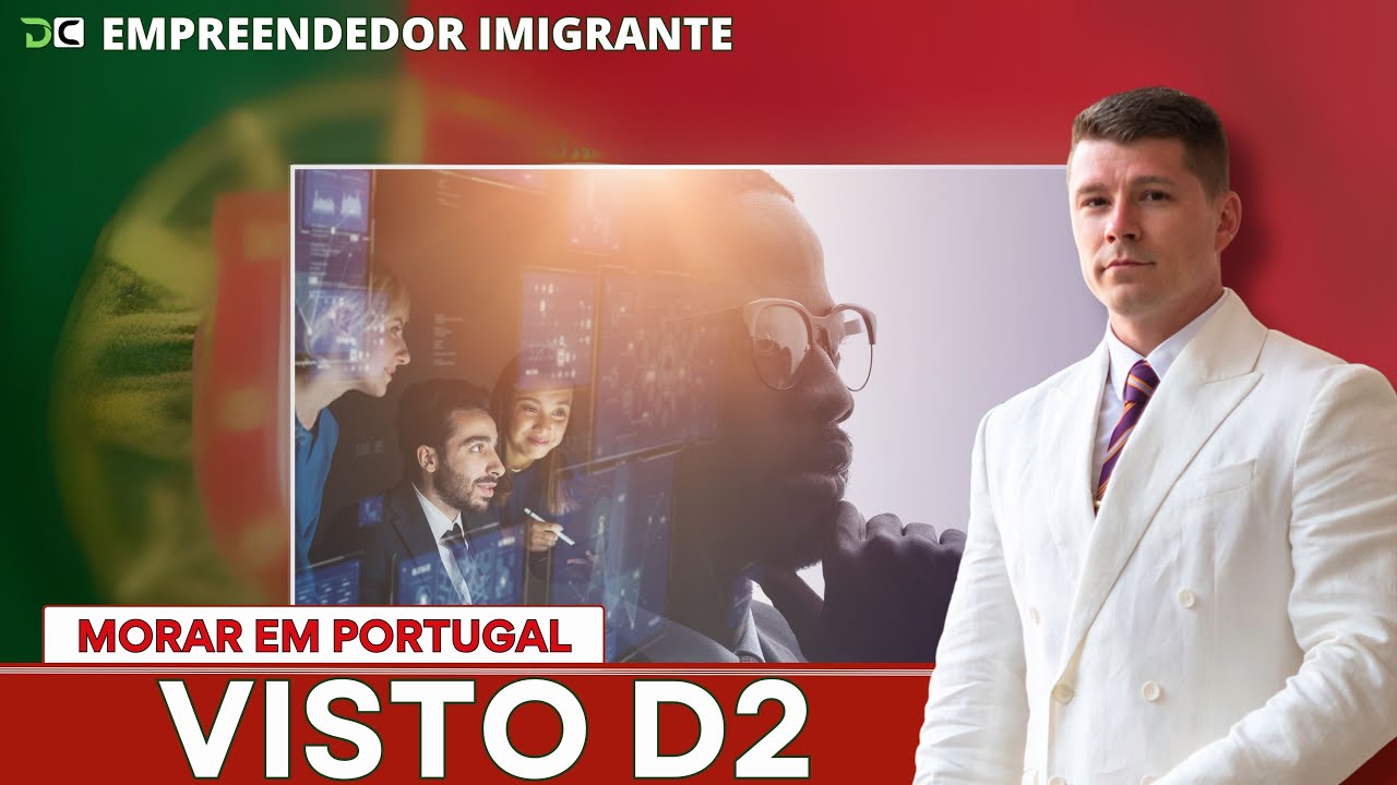 COMO FUNCIONA O VISTO D2 PARA EMPREENDEDORES EM PORTUGAL?! (Ep. 1576)