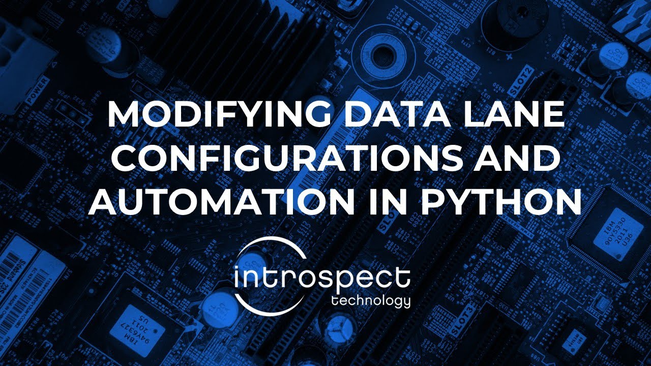 Modifying Data Lane Configurations and Automation in Python [4/4]