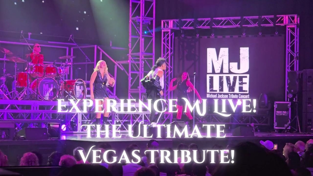 MJ Live in Vegas: A Must-See Michael Jackson Tribute!