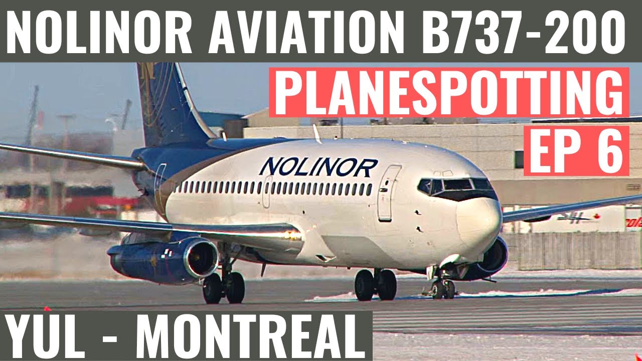 NOLINOR AVIATION B737-200 | PART 6 | AIRPORT ACTION | CLASSIC AVIATION | PLANESPOTTING MONTREAL YUL