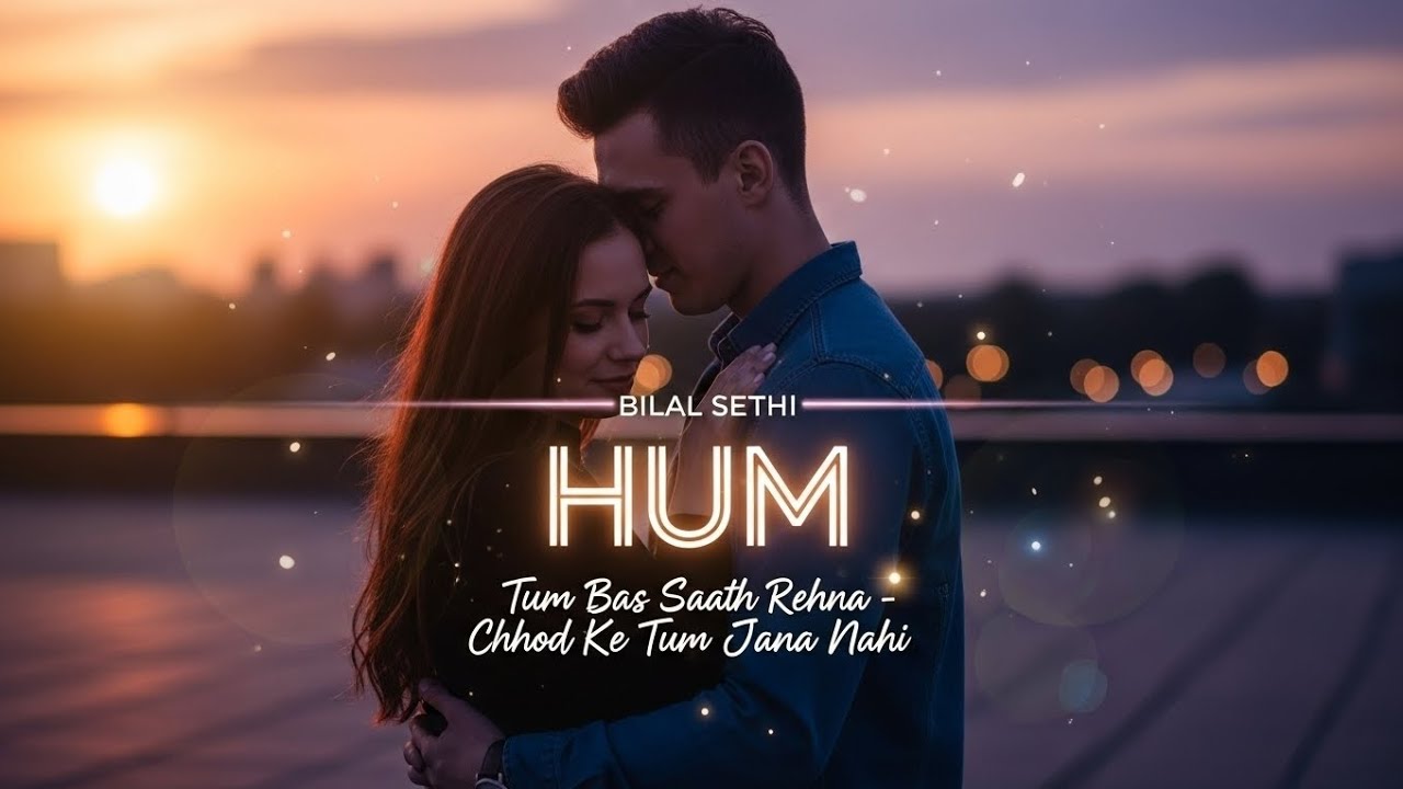 Tum Saath Rehna – Recreated Version by Bilal Sethi