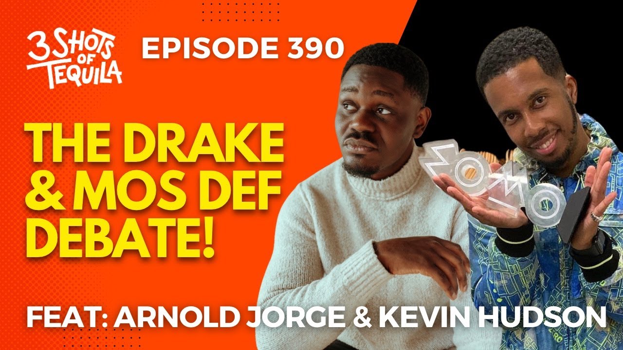 #3ShotsOfTequila Ep  390: THE Drake & Mos Def Debate Feat. Arnold Jorge & Kevin Hudson
