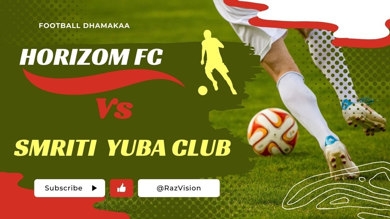 Football Semi-Final Dhamaka Smriti Yuba club Vs Horizon FC 2081 @RazVision