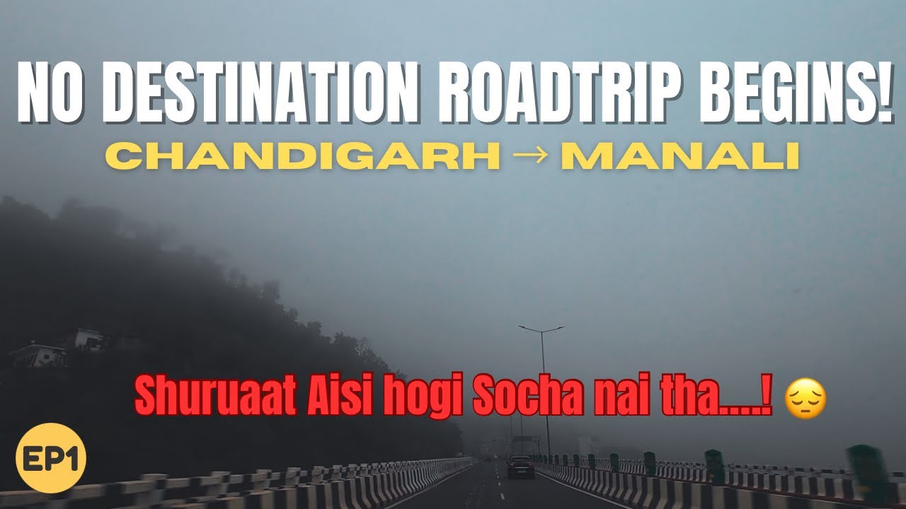 Chandigarh to Manali By Road.... No Plan, Just Roads! 🚀No Destination Road trip begins!😍