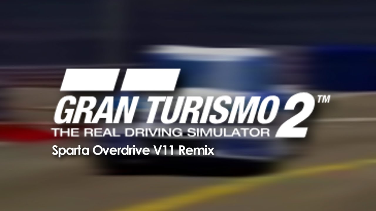 Gran Turismo 2 - Sparta Overdrive V11 Remix