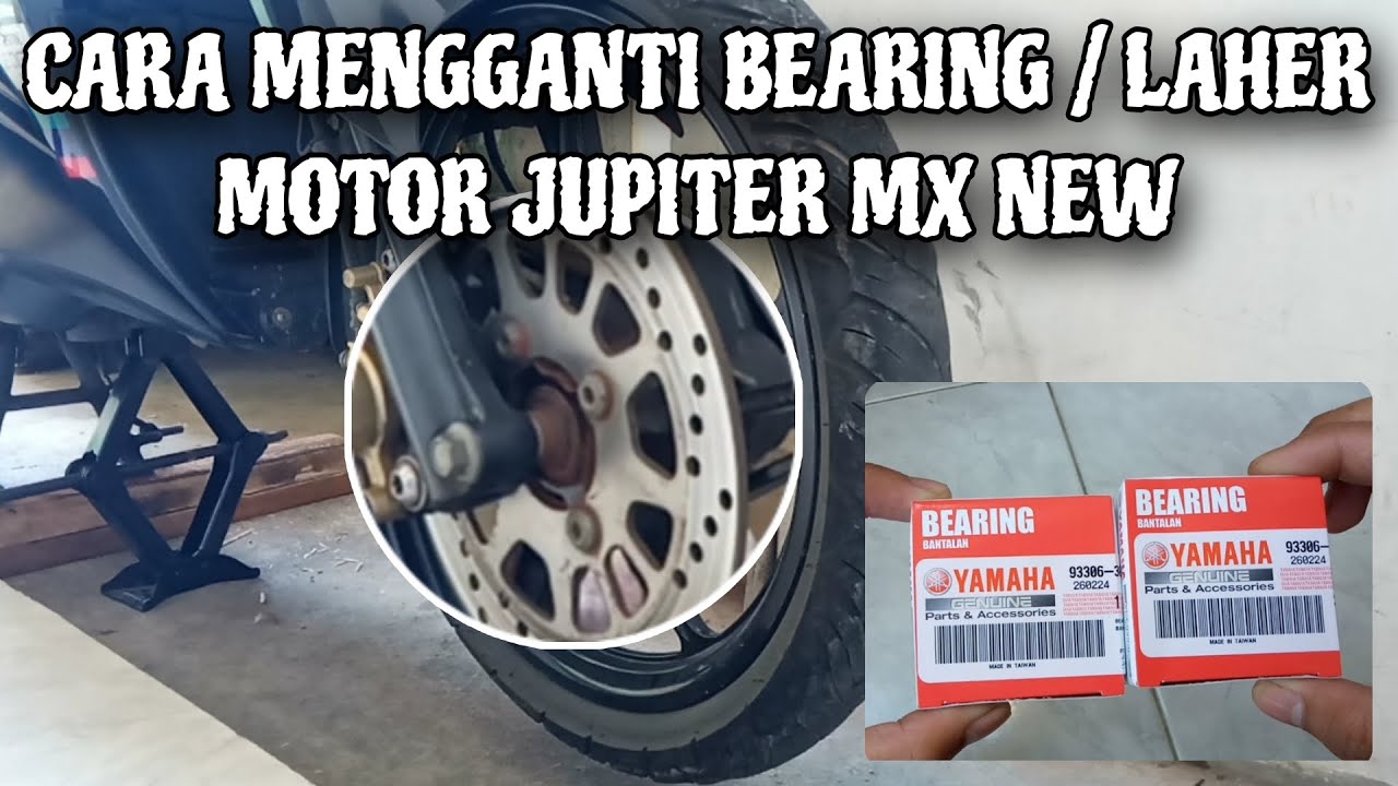 TUTORIAL MENGGANTI BEARING / LAHER RODA DEPAN JUPITER MX NEW | TUTORIAL MOTOR