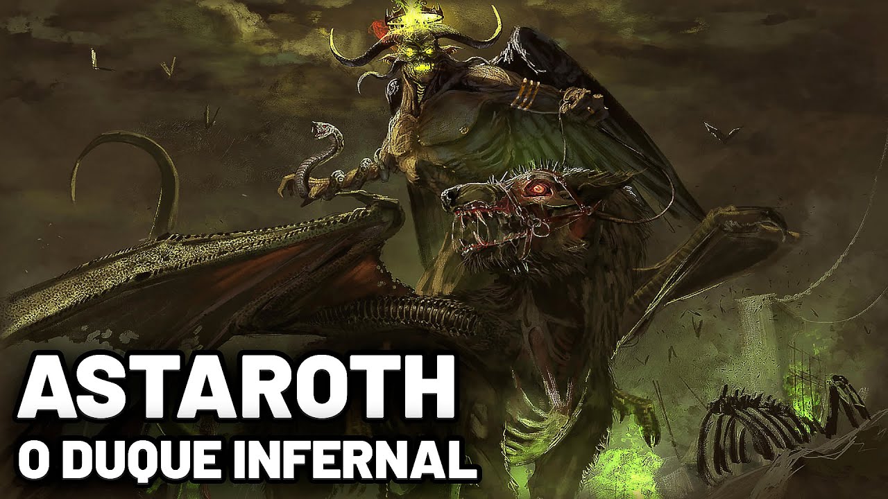 Astaroth, O Duque Infernal - Anjos e Demônios