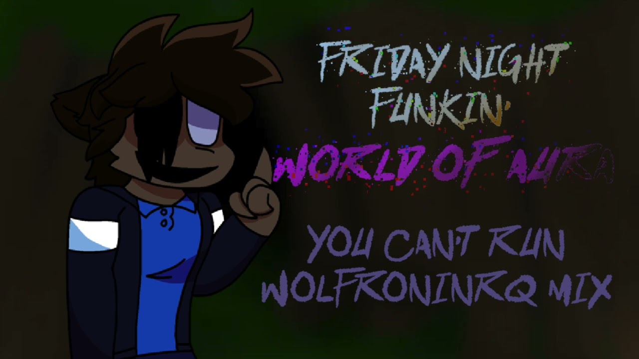 Friday Night Funkin': World Of Aura - You Can't Run WolfRoninRQ Mix