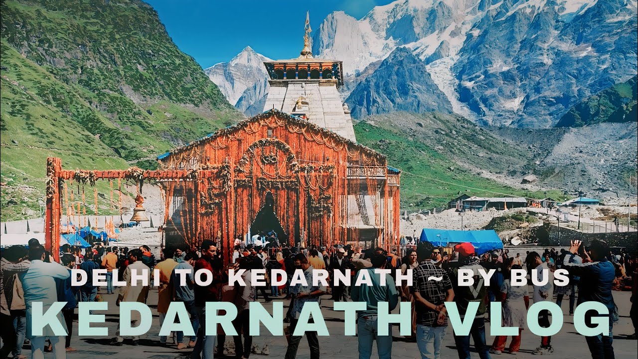 DELHI TO KEDARNATH ~ BY BUS | KEDARNATH VLOG 2023 | FULL TOUR | VK CREATIVE STUDIO