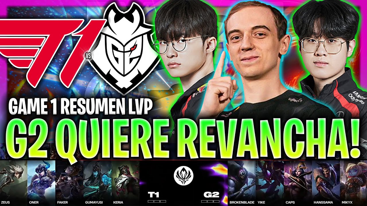G2 BUSCA LA REVANCHA CONTRA EL T1 DE FAKER! *BRUTAL* | T1 vs G2 Game 1 RESUMEN MSI 2024 ESPAÑOL LVP