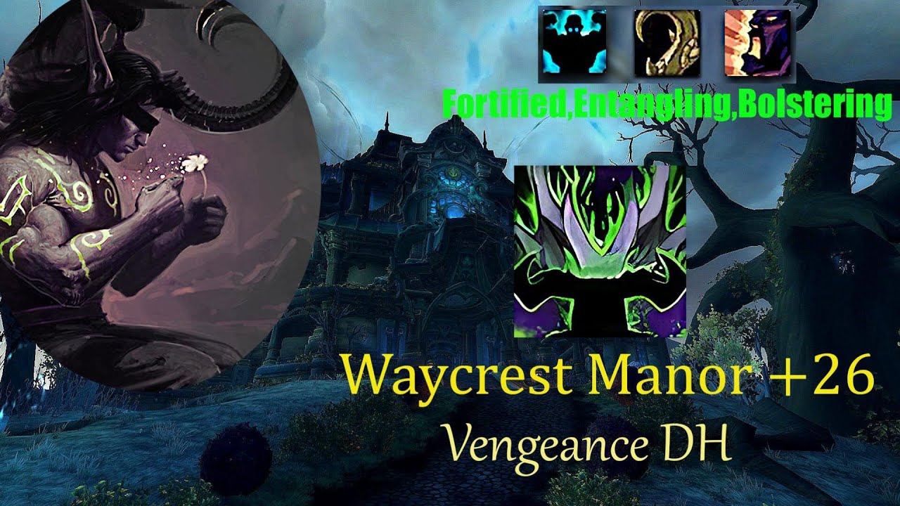 Demon Hunter Vengeance | Waycrest Manor +26 | POV | Dragonflight Season 3 (10.2)