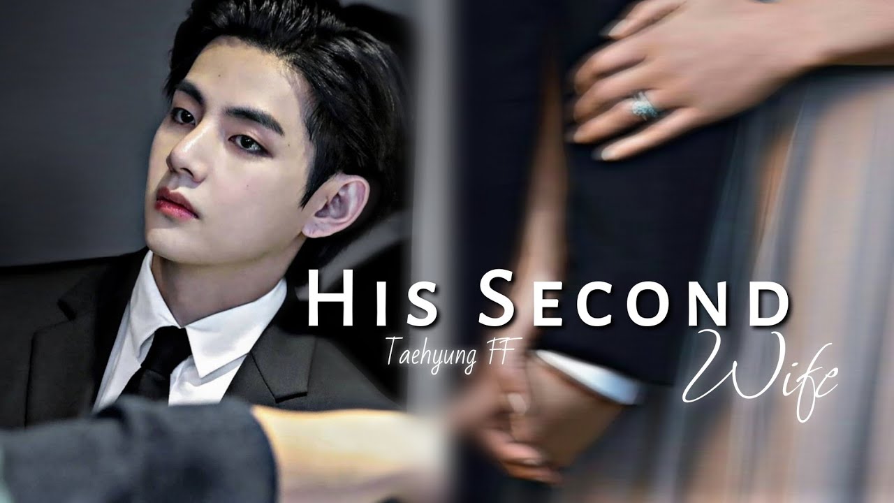 “His Second Wife” | Taehyung FF | Ep: 1