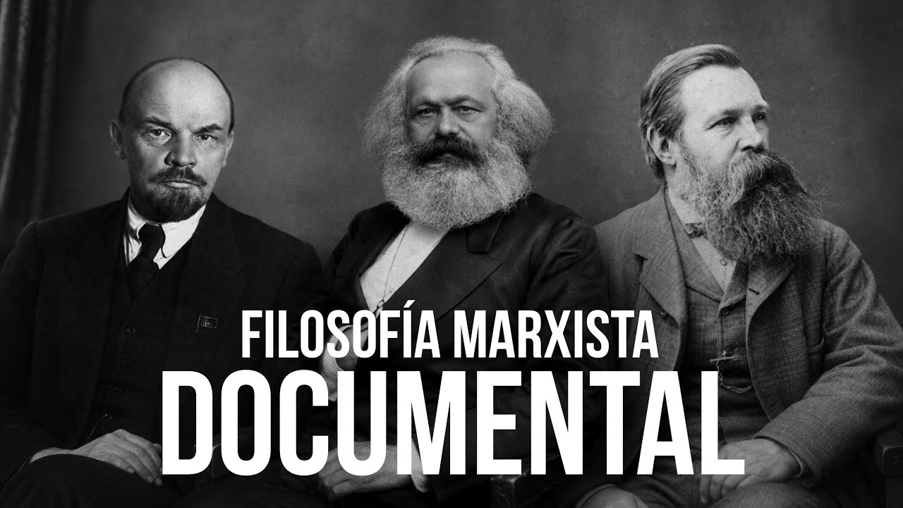 FILOSOFÍA MARXISTA | Karl Marx, Friedrich Engels y Vladimir Lenin - Documental Completo 