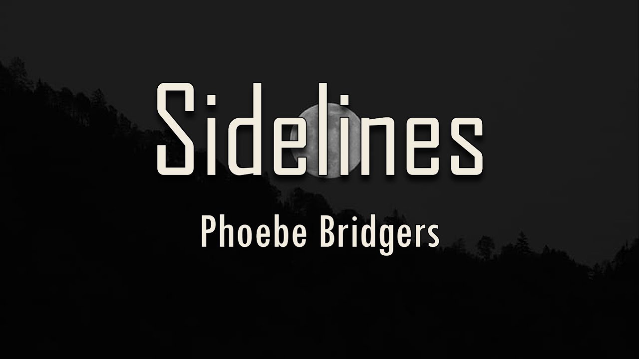 Phoebe Bridgers - Sidelines (Lyrics) | fantastic lyrics