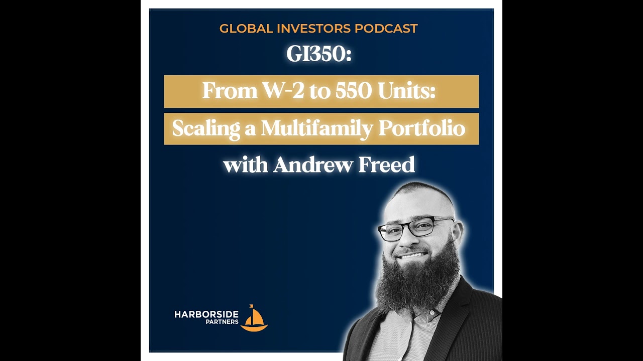 GI350: From W-2 to 550 Units: Scaling a Multifamily Portfolio with Andrew Freed