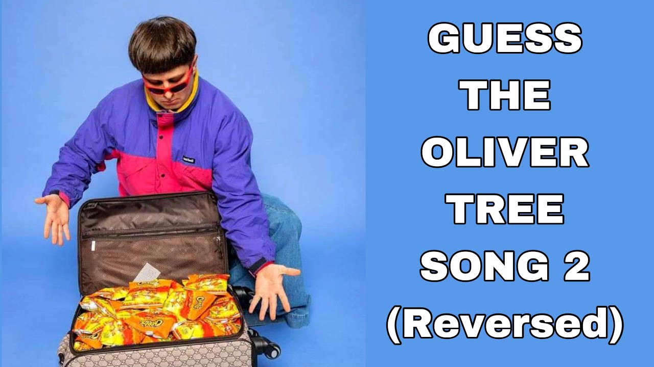 GUESS THE OLIVER TREE SONG 2 (reversed edition)