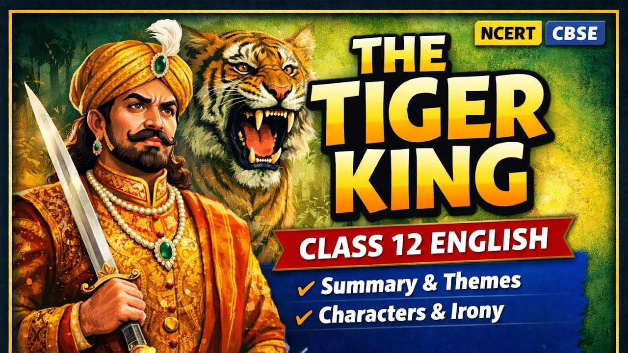 The Tiger King | Class 12 English NCERT | Vistas Chapter Explained|English explanation|