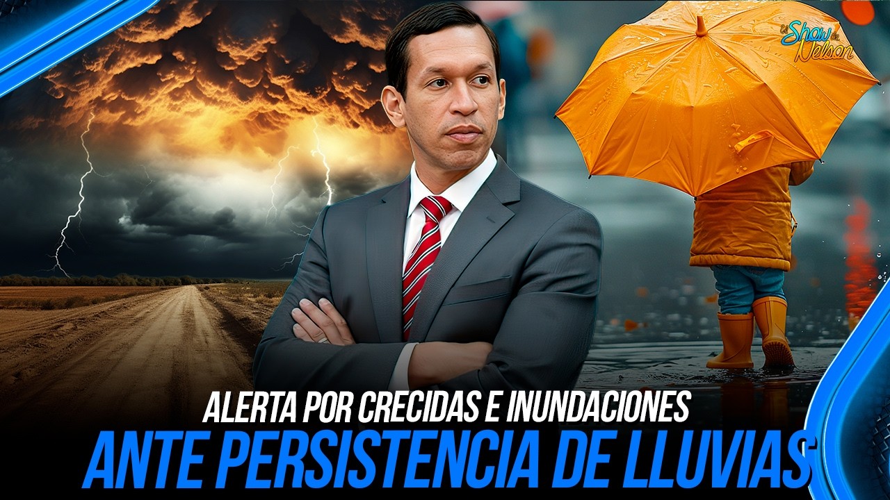 METEORÓLOGO DETALLA IMPACTO DE LA VAGUADA EN EL TERRITORIO NACIONAL | SHOW DE NELSON