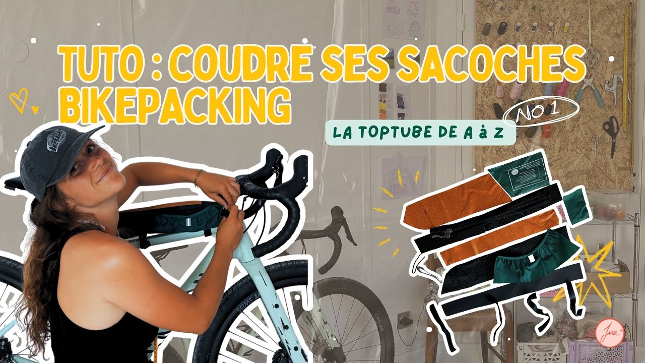 TUTO COUTURE : SACOCHES DE BIKEPACKING DE A à Z ! N°1 LA TOPTUBE