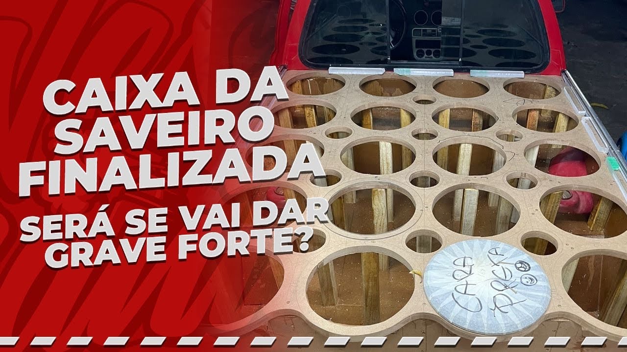 Caixa da saveiro finalizada, será se vai dar GRAVE FORTE?