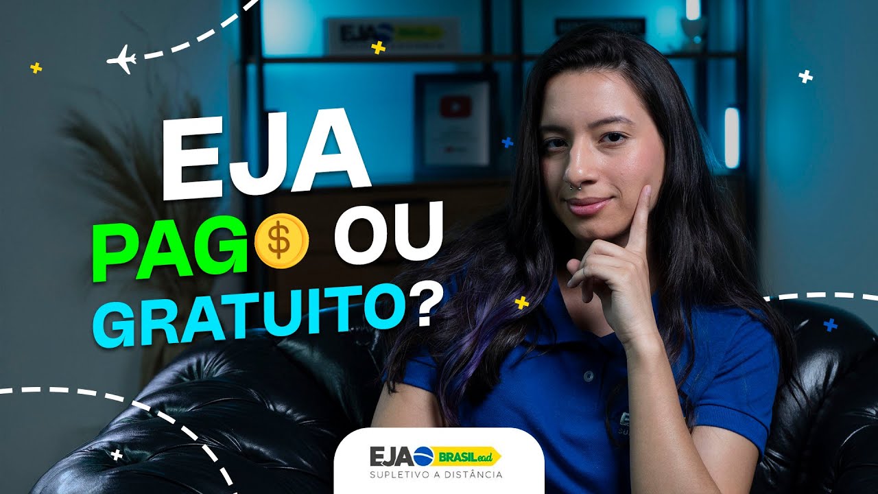EJA PAGO ou GRATUITO?
