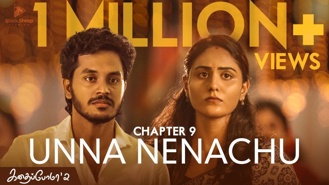 Kadhaipoma'2 | Chapter - 9 | Unna Nenachu | Ft NP, Preetha | BlackSheep Studios