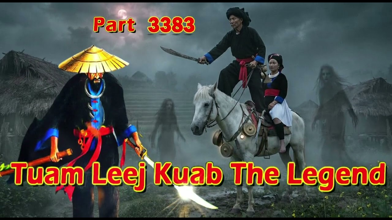Tuam Leej Kuab The Legend Hmong Warrior  (part 3383)