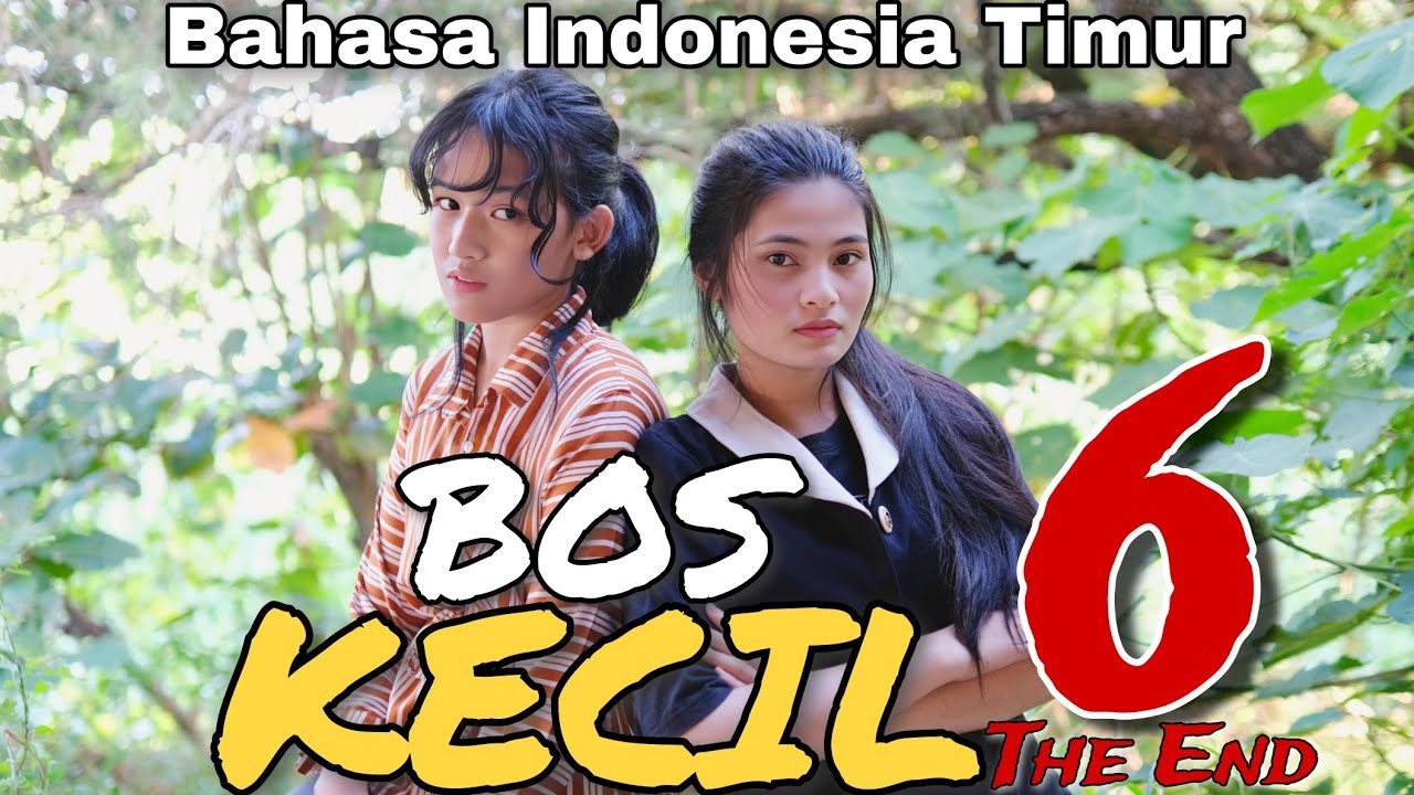 BOS KECIL 6 The End || Indonesia's Best Action Movie - BAHASA INDONESIA TIMUR