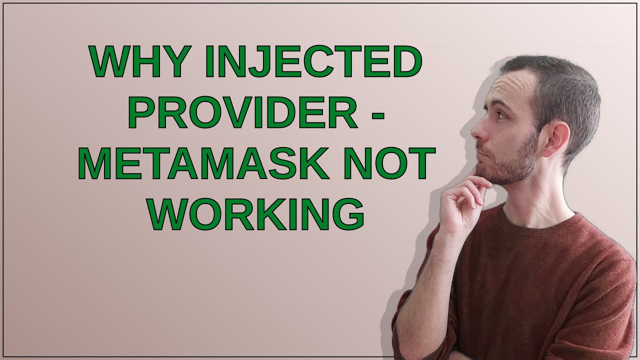 Why Injected Provider - MetaMask not working