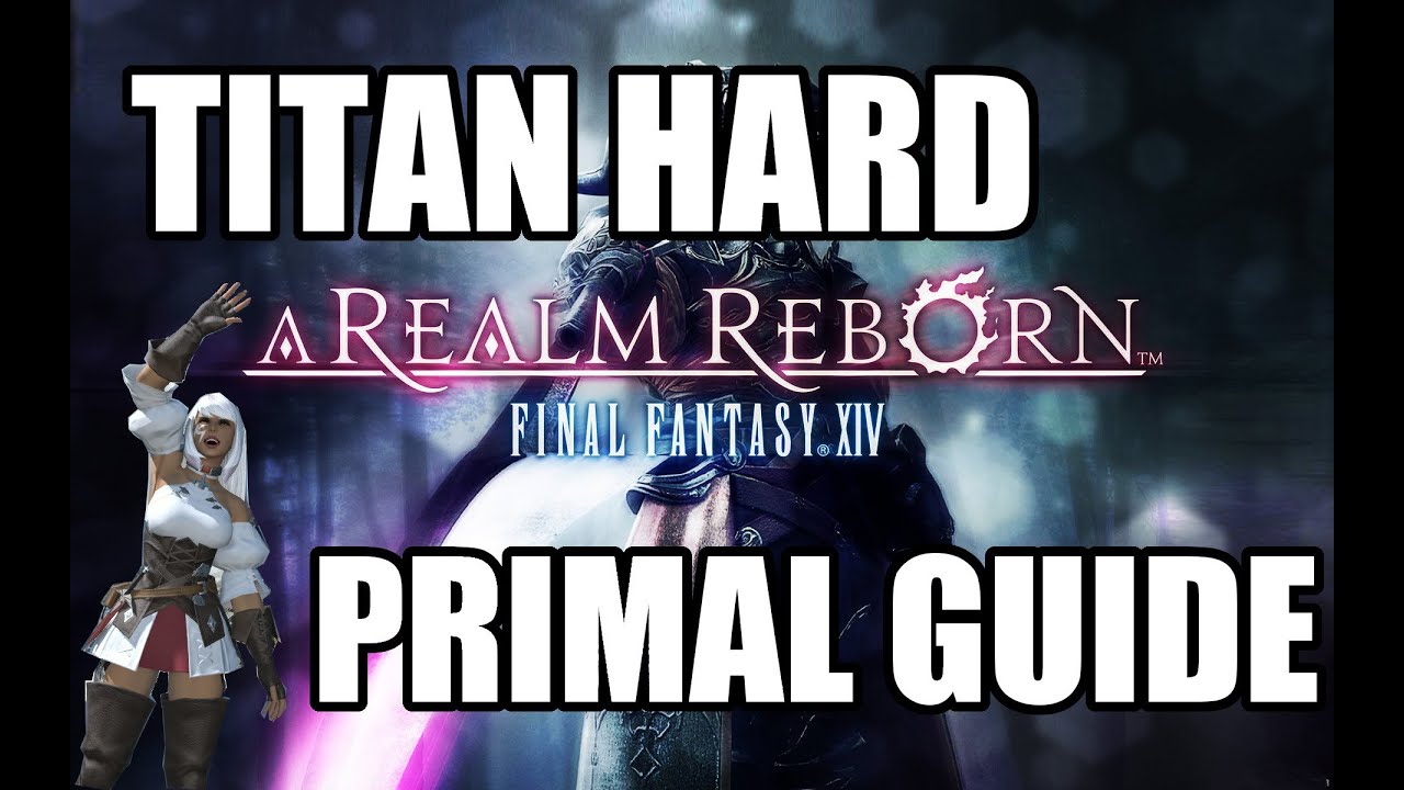 Final Fantasy XIV: A Realm Reborn - Primal Battle: TITAN Guide (Hard) Warrior Tank POV