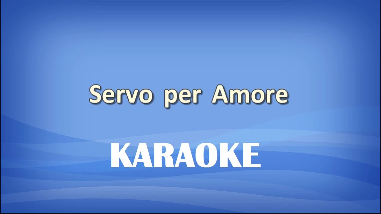 Servo per Amore KARAOKE