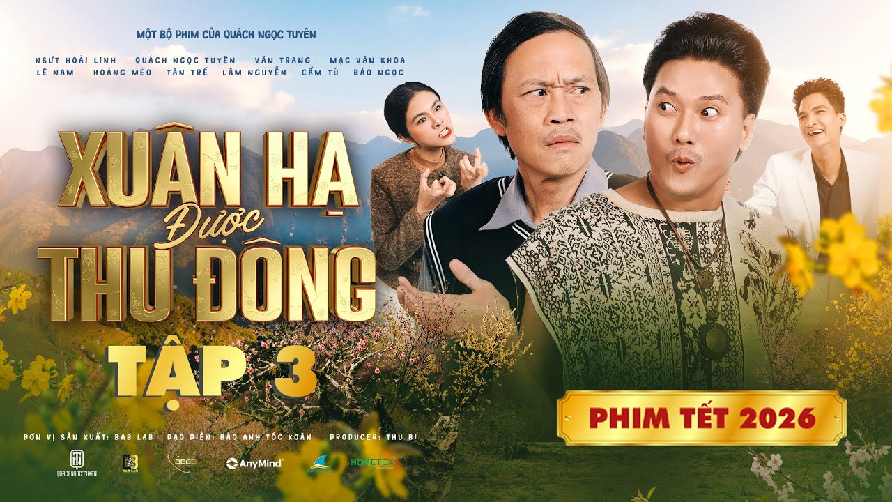 PHIM TẾT 2026 | Xuân Hạ Được Thu Đông TẬP 3 - NS Hoài Linh, Quách Ngọc Tuyên, Vân Trang,Mạc Văn Khoa