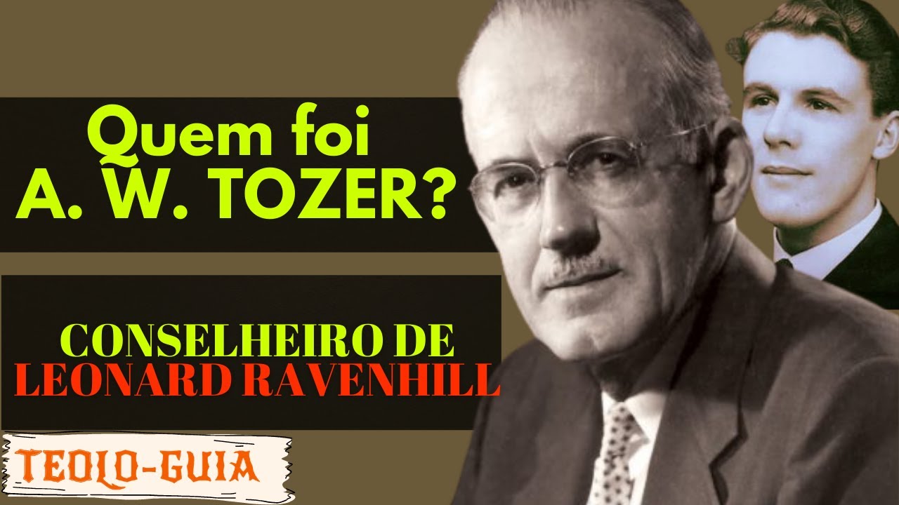 QUEM FOI A. W. TOZER? │A vida do escritor do Livro 