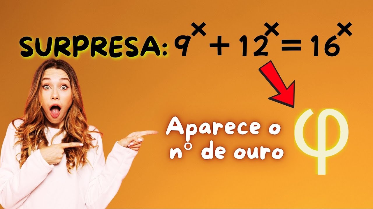 🤩 9ˣ + 12ˣ = 16ˣ — A Solução Revela o Número de Ouro (φ)!