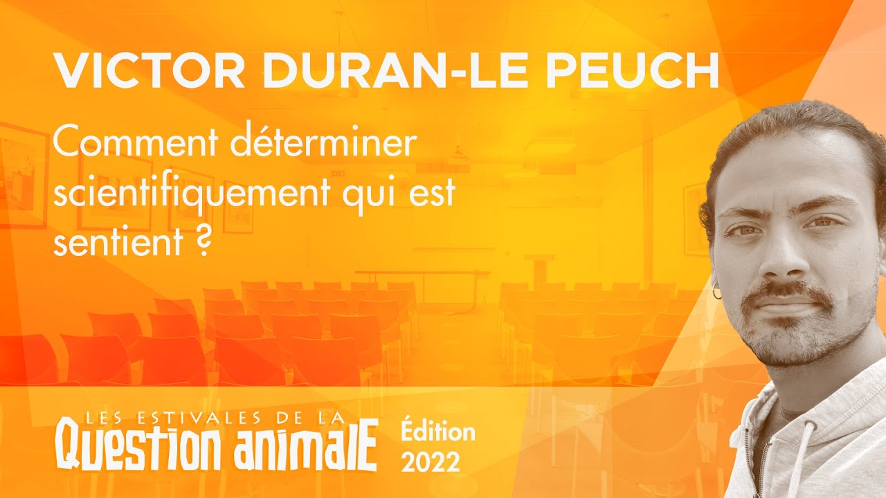 Victor Duran Le Peuch - Comment déterminer scientifiquement qui est sentient ? [EQA2022]