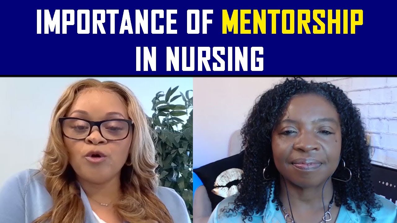 Why mentorship is important in Nursing?