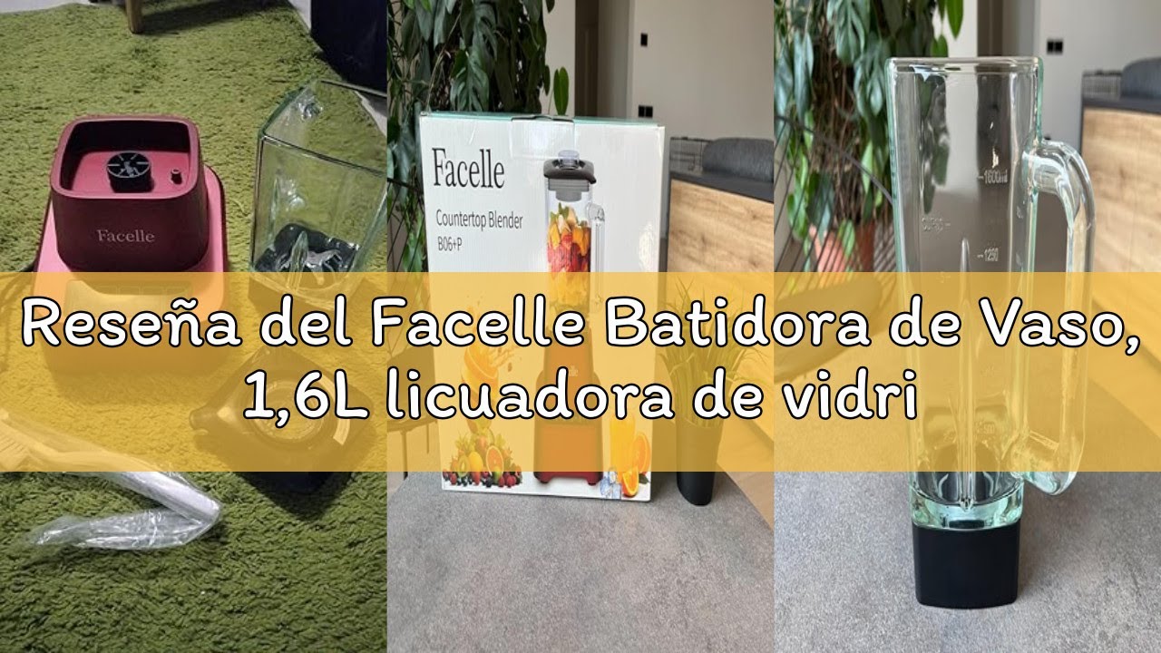 Reseña del Facelle Batidora de Vaso, 1,6L licuadora de vidrio, 1200W licuadoras para zumos y batidos