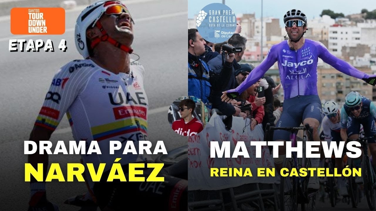DRAMA PARA NARVÁEZ Y TRIUNFOS DE VERNON Y MATTHEWS | ETAPA 4 TOUR DOWN UNDER Y GP CASTELLÓN