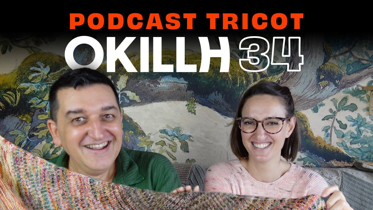 Okillh - Podcast tricot - épisode 34