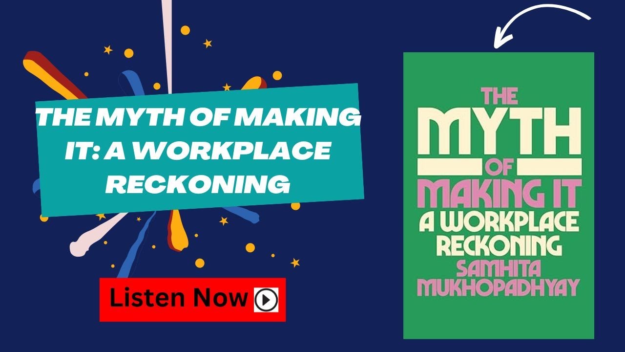 The Myth of Making It: A Workplace Reckoning | Audiobook | Book Summary in English
