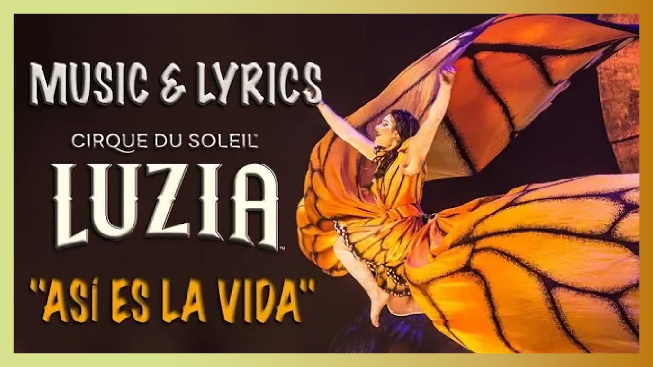 LUZIA Music Video | As&iacute; Es La Vida | Cirque du Soleil