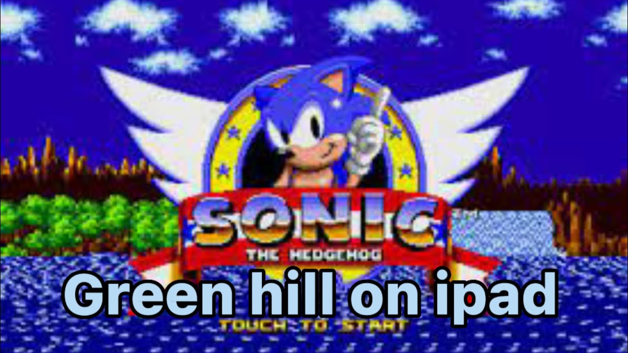 Sonic the hedgehog green hill act 1 (part 2 soon)