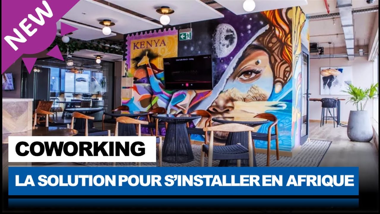 S&rsquo;INSTALLER FACILEMENT EN AFRIQUE GR&Acirc;CE AU COWORKING !