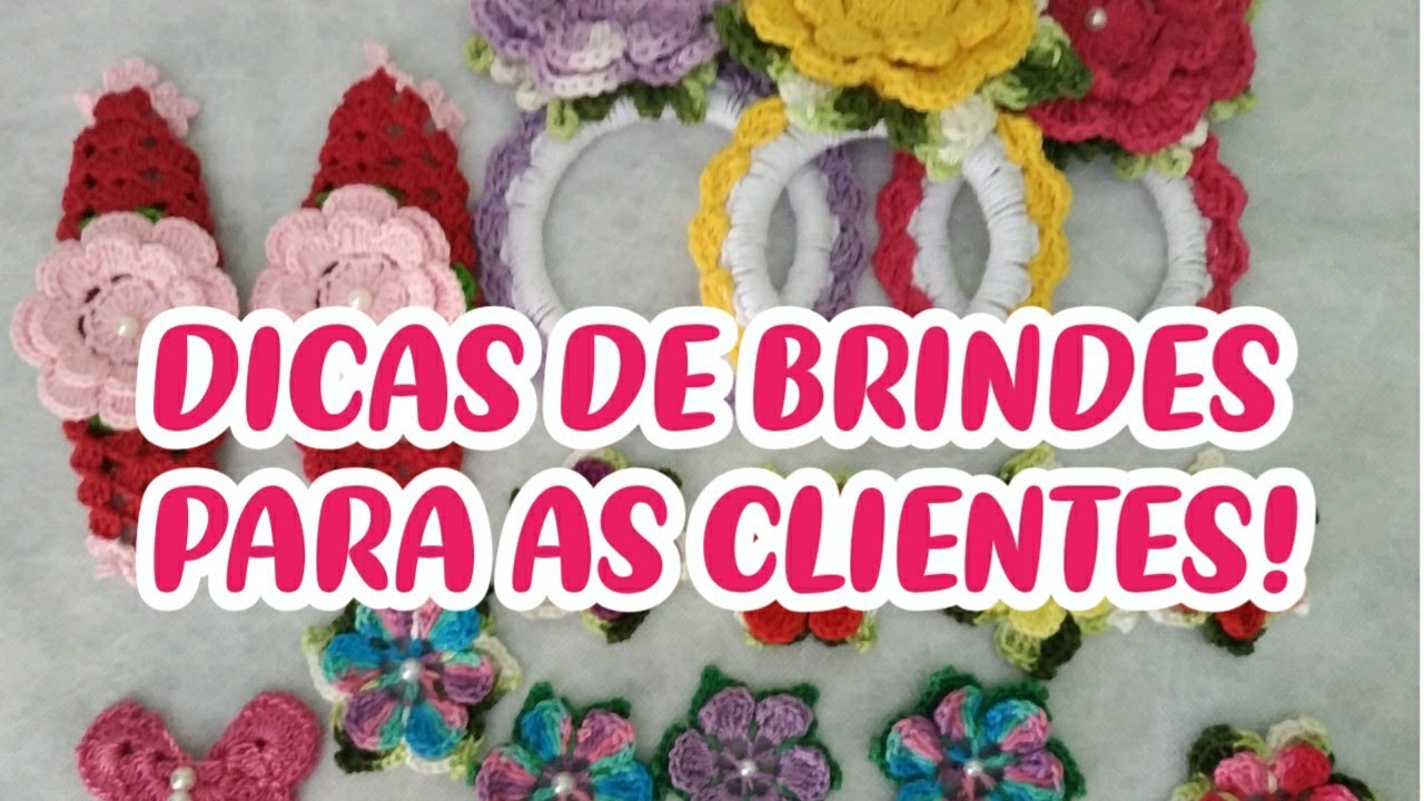 🎀 Ideias de Brindes para as clientes/ Dicas/Conquistando minhas clientes.  #Brindes #crochê