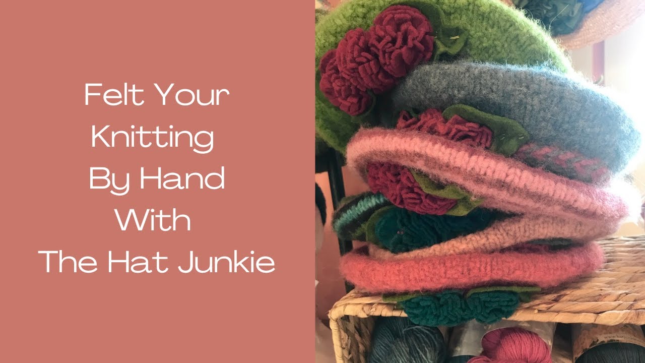 Felt Your Knitting By Hand