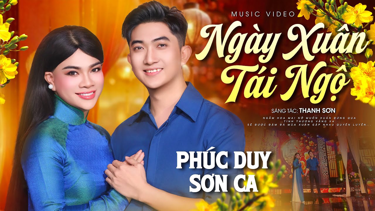 NGÀY XUÂN TÁI NGỘ - PHÚC DUY & SƠN CA | MV NHẠC XUÂN MỚI NHẤT 2026 | SONG CA HAY NHẤT HIỆN NAY