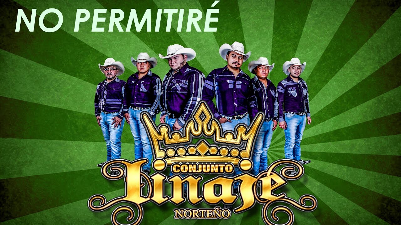 No permitiré - Conjunto Linaje Norteño
