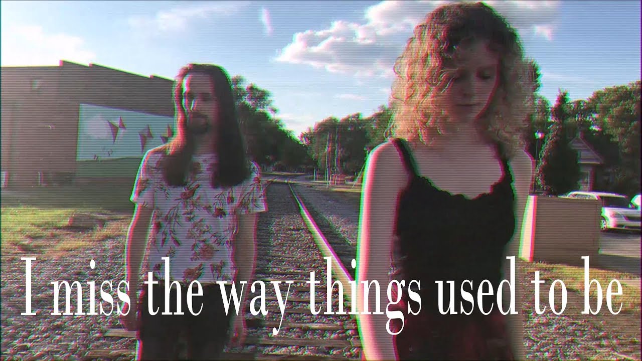 I miss the way things used to be - Official Music Video