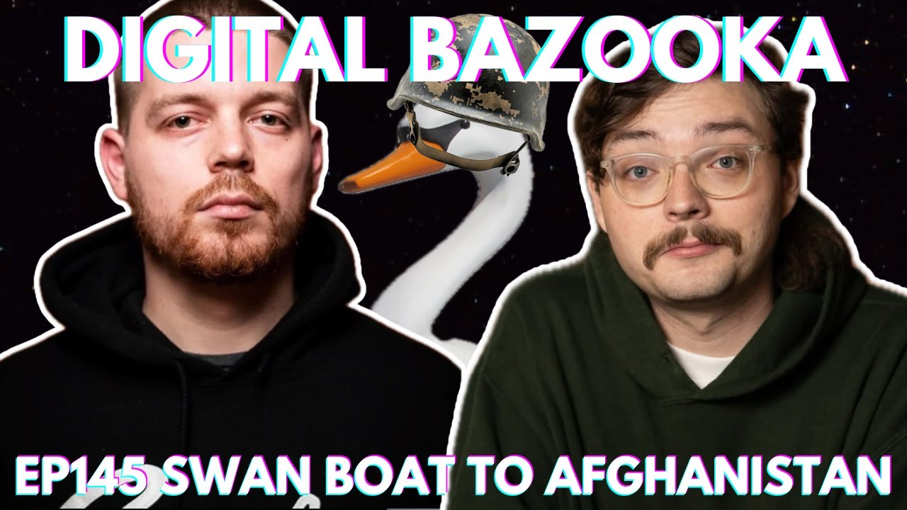 Digital Bazooka Ep 145 Swan Boat to Afghanistan