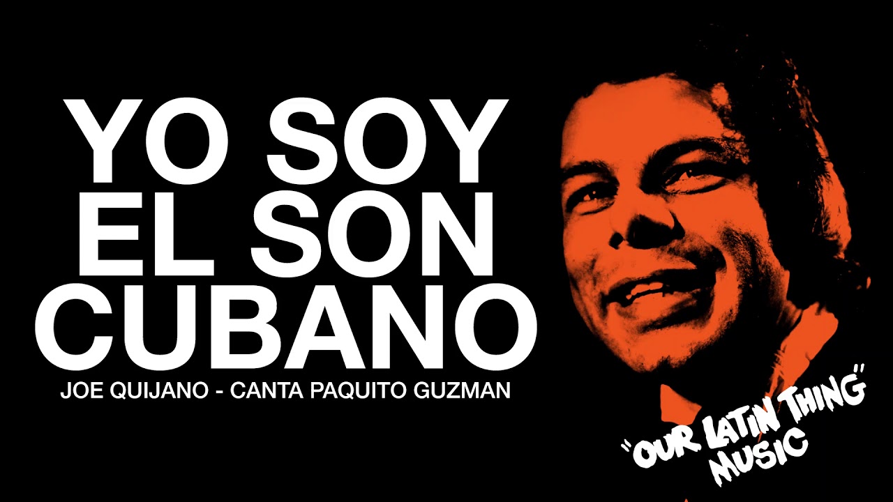 YO SOY EL SON CUBANO - JOE QUIJANO - CANTA PAQUITO GUZMAN